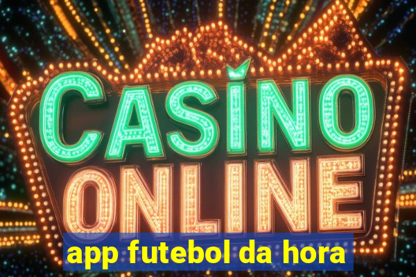 app futebol da hora